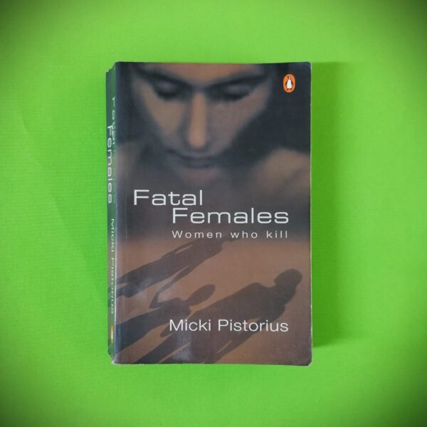 Fatal Females Micki Pistorius