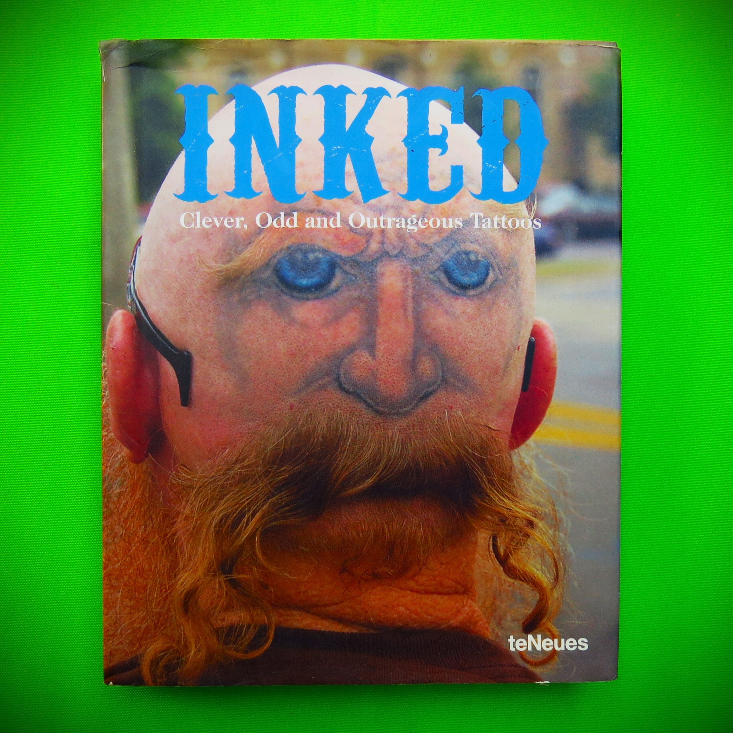 Inked: Clever, Odd and Outrageous Tattoos - Verena von Holtum